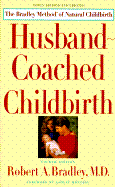 Husband-Coached Childbirth: The Bradley Method of Natural Childbirth