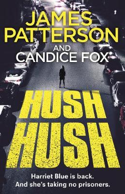 Hush Hush: (Harriet Blue 4) - Fox, Candice, and Patterson, James