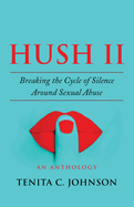 Hush II: Breaking the Cycle of Silence Around Sexual Abuse