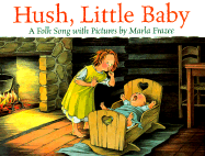 Hush, Little Baby: A Folk Song with Pictures - Frazee, Marla