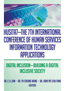 Husita7-The 7th International Conference of Human Services Information Technology Applications: Digital Inclusion--Building a Digital Inclusive Society