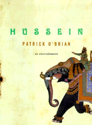 Hussein: An Entertainment - O'Brian, Patrick