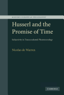 Husserl and the Promise of Time: Subjectivity in Transcendental Phenomenology