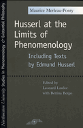 Husserl at the Limits of Phenomenology