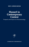 Husserl in Contemporary Context: Prospects and Projects for Phenomenology