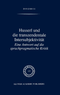 Husserl Und die Transzendentale Intersubjektivitat: Eine Antwort Auf die Sprachpragmatische Kritik