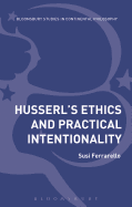 Husserl's Ethics and Practical Intentionality