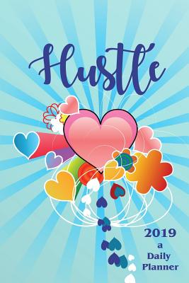 Hustle 2019 a Daily Planner - Creations, Xangelle