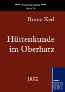 Huttenkunde Im Oberharz