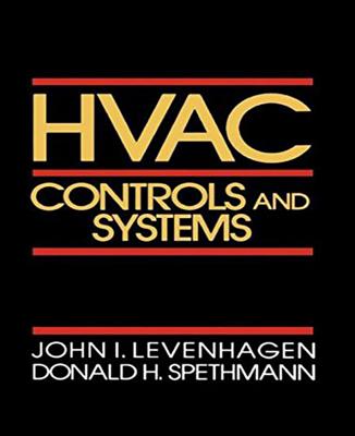 HVAC Controls and Systems - Levenhagen, John I, and Spethmann, Donald H