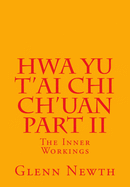 Hwa Yu T'ai Chi Ch'uan Part II: The Inner Workings