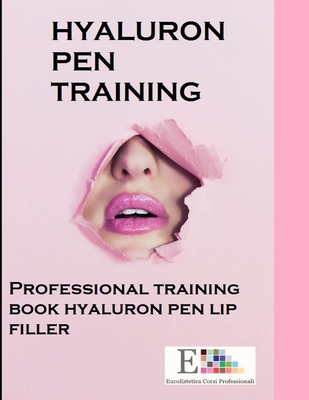 Hyaluron pen filler: Hyaluron pen training Hya pen training - D'Agostino, Angela, and Dudar, Nataliya, and D'Agostino, Livia