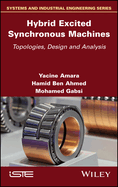 Hybrid Excited Synchronous Machines: Topologies, Design and Analysis