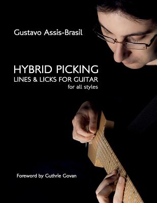 Hybrid Picking Lines and Licks for Guitar - Assis-Brasil, Gustavo