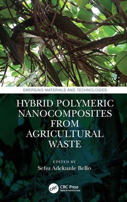 Hybrid Polymeric Nanocomposites from Agricultural Waste - Bello, Sefiu Adekunle (Editor)