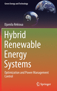 Hybrid Renewable Energy Systems: Optimization and Power Management Control