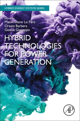 Hybrid Technologies for Power Generation - Lo Faro, Massimiliano (Editor), and Barbera, Orazio (Editor), and Giacoppo, Giosue (Editor)