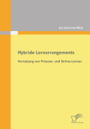 Hybride Lernarrangements: Vernetzung Von Prasenz- Und Online-Lernen