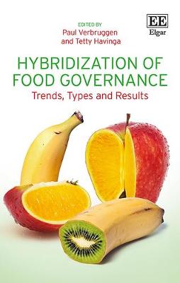 Hybridization of Food Governance: Trends, Types and Results - Verbruggen, Paul (Editor), and Havinga, Tetty (Editor)