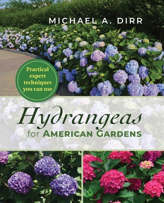 Hydrangeas for American Gardens - Dirr, Michael A