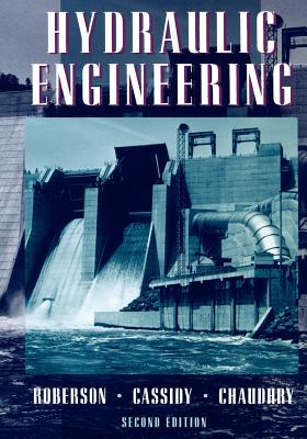 Hydraulic Engineering - Roberson, John A, and Cassidy, John J, and Chaudhry, M Hanif