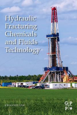 Hydraulic Fracturing Chemicals and Fluids Technology - Fink, Johannes