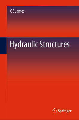 Hydraulic Structures - James, C S
