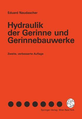 Hydraulik Der Gerinne Und Gerinnebauwerke - Naudascher, Eduard