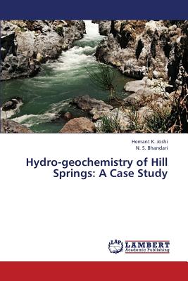 Hydro-Geochemistry of Hill Springs: A Case Study - Joshi Hemant K, and Bhandari N S