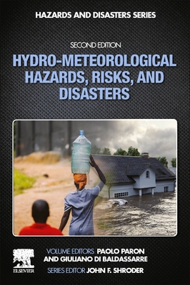 Hydro-Meteorological Hazards, Risks, and Disasters - Paron, Paolo, and Shroder, John F, and Di Baldassarre, Giuliano (Editor)