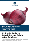 Hydroalkoholische Extraktion der Schale roter Zwiebeln