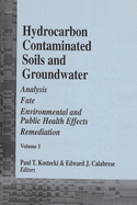 Hydrocarbon Contaminated Soils and Groundwater: Analysis, Fate, Environmental and Public Health Effects Remediation