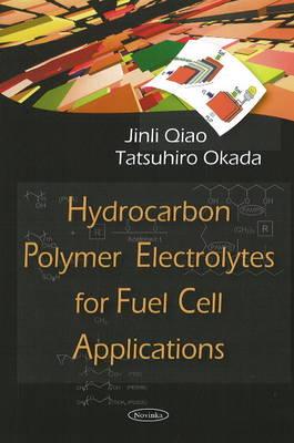 Hydrocarbon Polymer Electrolytes for Fuel Cell Applications - Qiao, Jinli