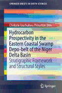 Hydrocarbon Prospectivity in the Eastern Coastal Swamp Depo-Belt of the Niger Delta Basin: Stratigraphic Framework and Structural Styles