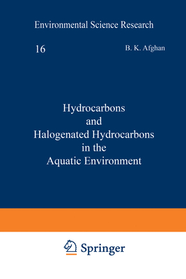 Hydrocarbons and Halogenated Hydrocarbons in the Aquatic Environment - MacKay, D (Editor), and Afghan, B K (Editor)