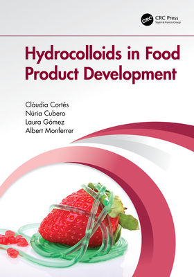 Hydrocolloids in Food Product Development: Bdn Food Ingenieraia de Alimentaciaon - Corts, Cludia, and Cubero, Nria, and Gmez, Laura