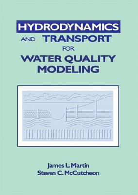 Hydrodynamics and Transport for Water Quality Modeling - Martin, James L, and McCutcheon, Steven C