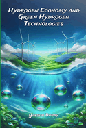 Hydrogen Economy and Green Hydrogen Technologies