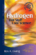 Hydrogen-Hot Stuff Cool Science: Journey Into a World of Hydrogen Energy and Fuel Cells at the Wasserstoff Farm - Ewing, Rex A