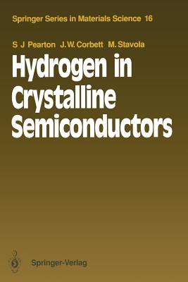 Hydrogen in Crystalline Semiconductors - Pearton, Stephen J, and Queisser, H -J (Guest editor), and Corbett, James W