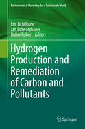 Hydrogen Production and Remediation of Carbon and Pollutants