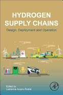 Hydrogen Supply Chain: Design, Deployment and Operation