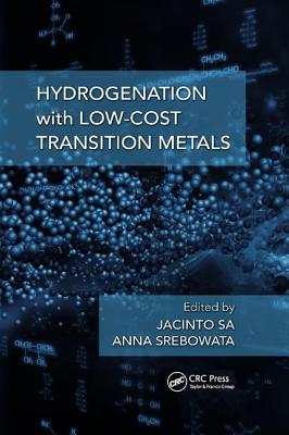Hydrogenation with Low-Cost Transition Metals - Sa, Jacinto (Editor), and Srebowata, Anna (Editor)