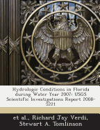 Hydrologic Conditions in Florida During Water Year 2007: Usgs Scientific Investigations Report 2008-5221 - Thorsson, Courtney, and Wills, Ian George, and Verdi, Richard Jay