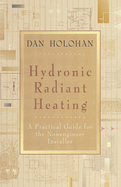 Hydronic Radiant Heating: A Practical Guide for the Nonengineer Installer