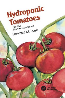 Hydroponic Tomatoes - Resh, Howard M.