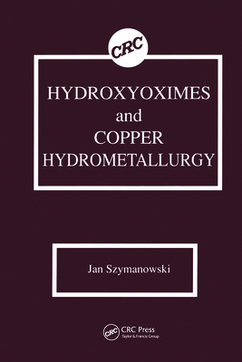 Hydroxyoximes and Copper Hydrometallurgy - Szymanowski, Jan