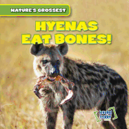 Hyenas Eat Bones!