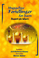 Hyggelige fortellinger for barn: Basert p? Islam