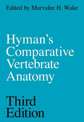 Hyman's Comparative Vertebrate Anatomy - Wake, Marvalee H (Editor)